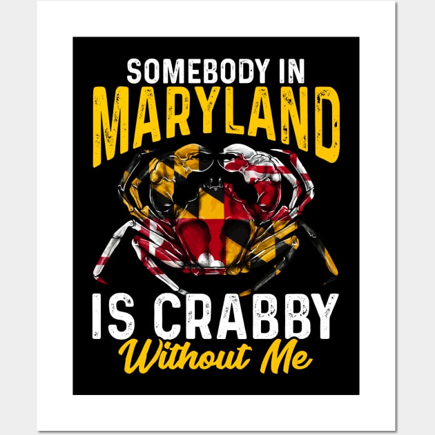 Somebody In Maryland Is Crabby Without Me Wall Art by E